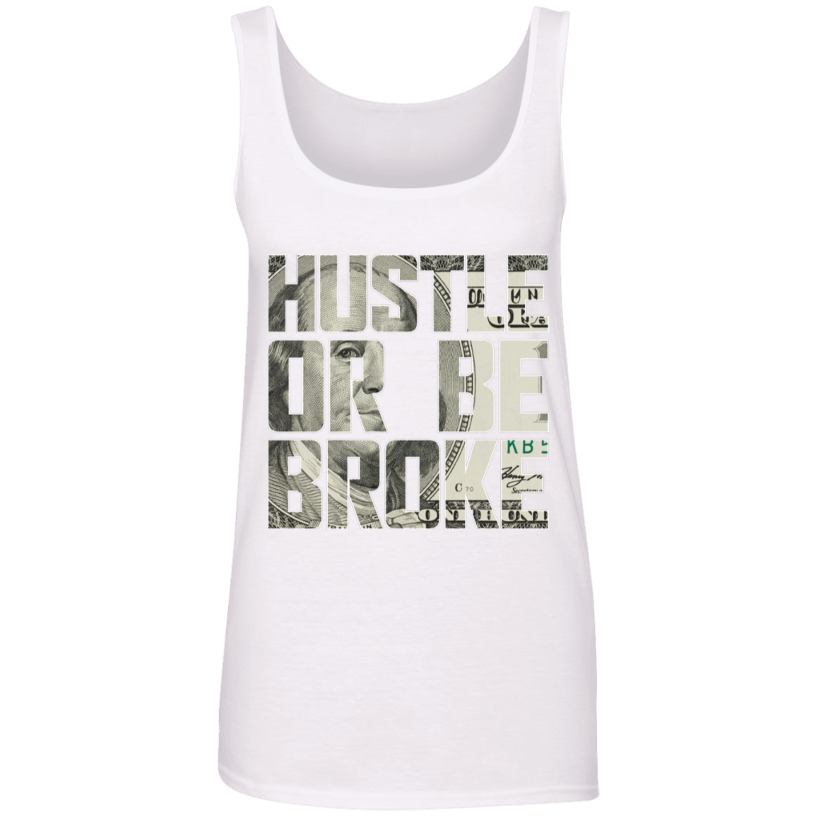 "HUSTLE OR BE BROKE" Ladies' 100% Ringspun Cotton Tank Top