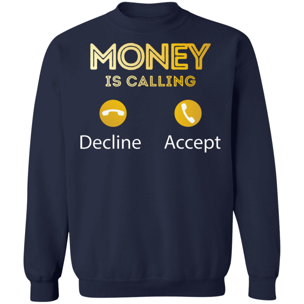 "MONEY IS CALLING" Crewneck Pullover Sweatshirt  8 oz.