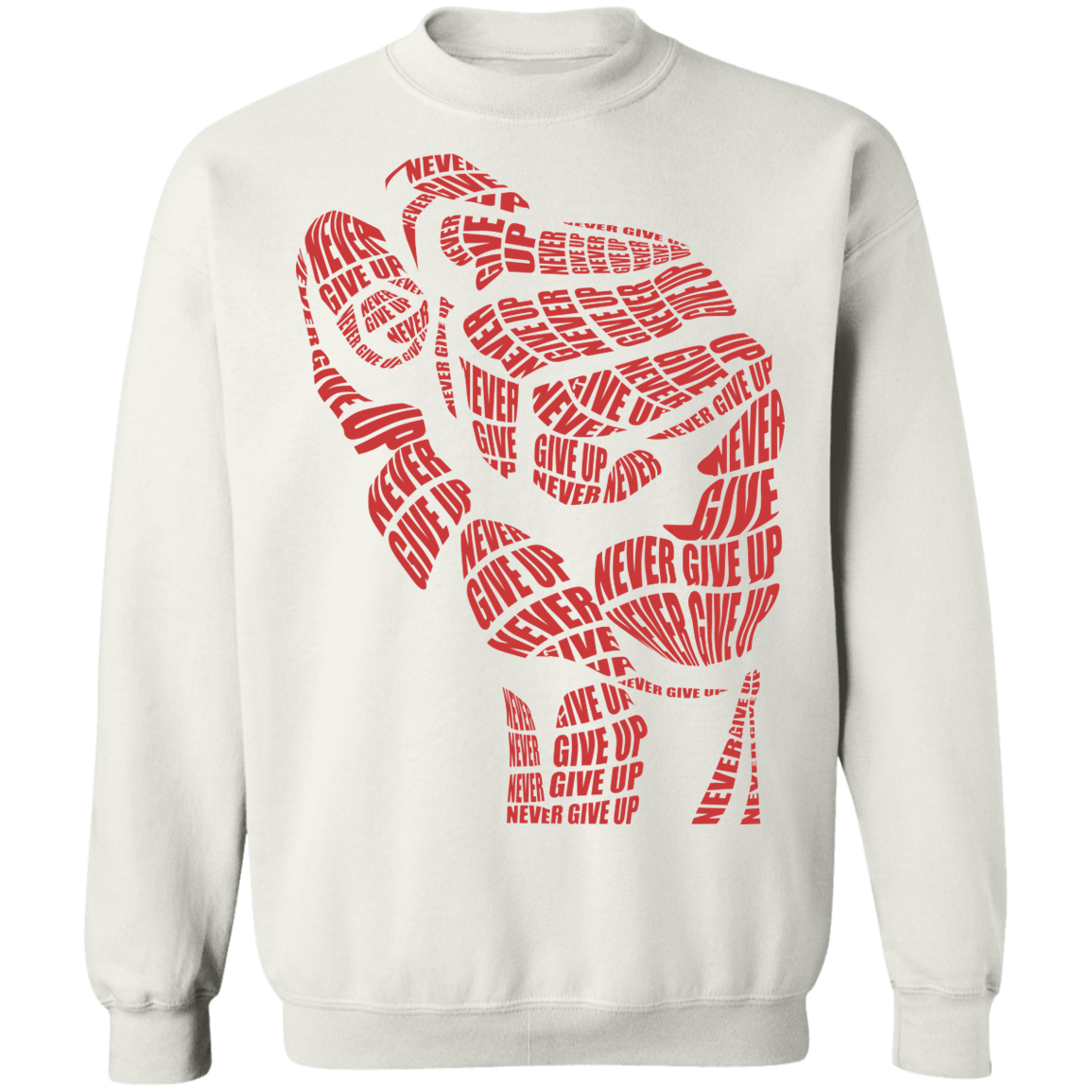 "NEVER GIVE UP" Crewneck Pullover Sweatshirt  8 oz.