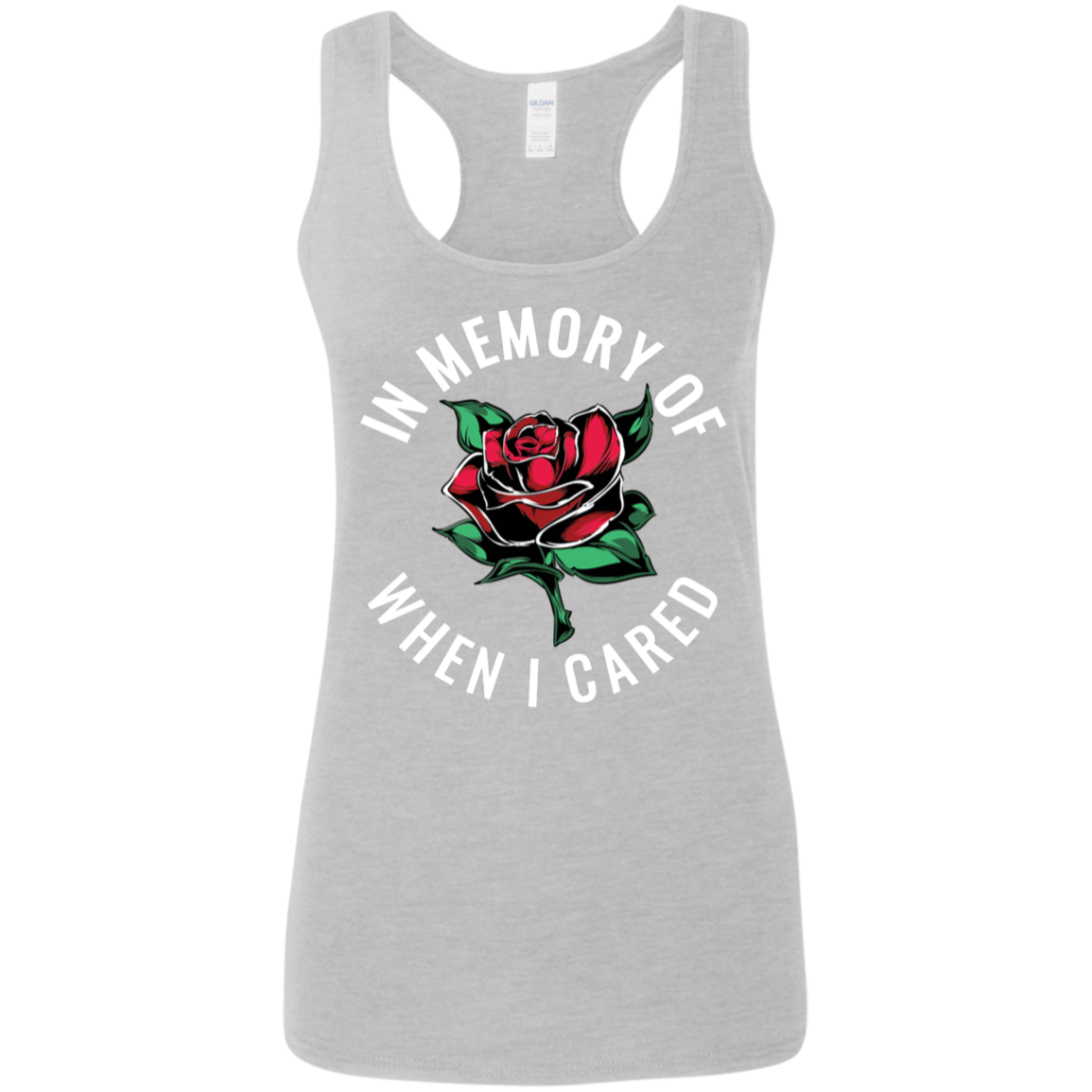 "WHEN I CARED" Ladies' Softstyle Racerback Tank