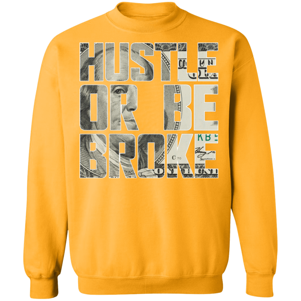 "HUSTLE OR BE BROKE" Crewneck Pullover Sweatshirt  8 oz.