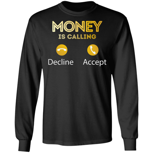 "MONEY IS CALLING" LS Ultra Cotton T-Shirt