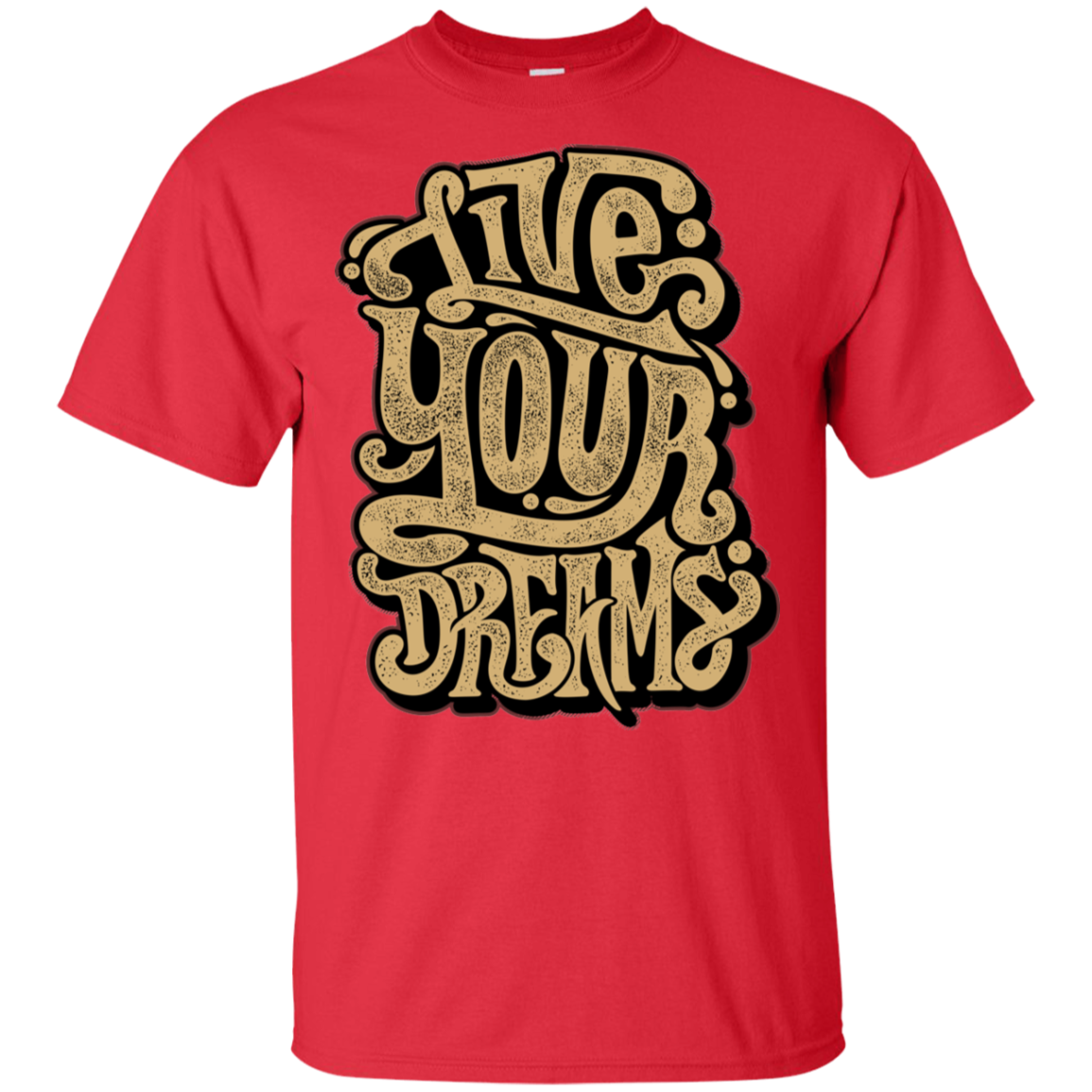 "LIVE YOUR DREAMS" Ultra Cotton T-Shirt