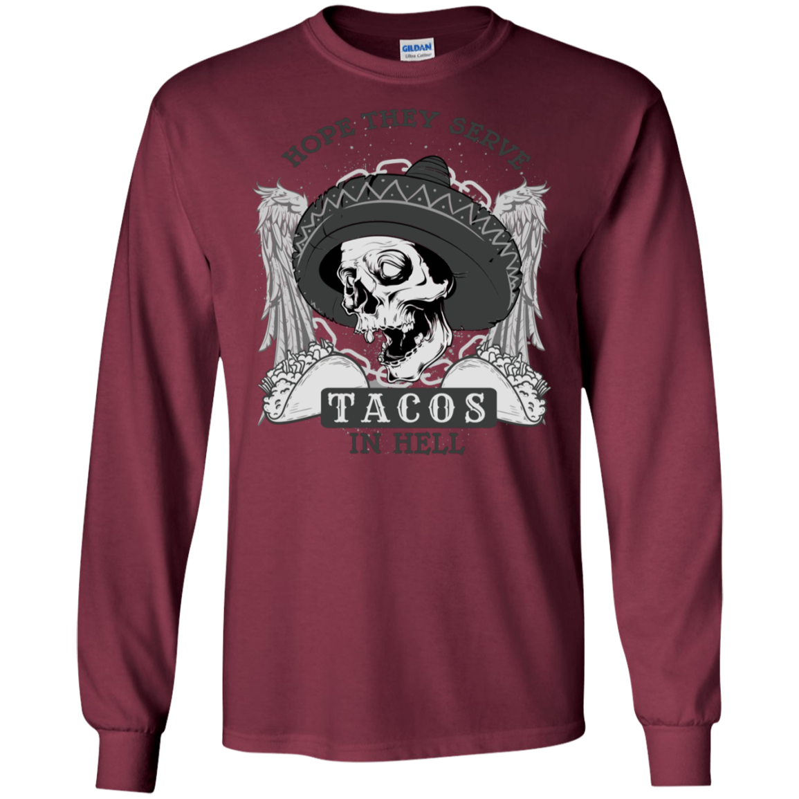 "TACOS IN HELL" LS Ultra Cotton T-Shirt