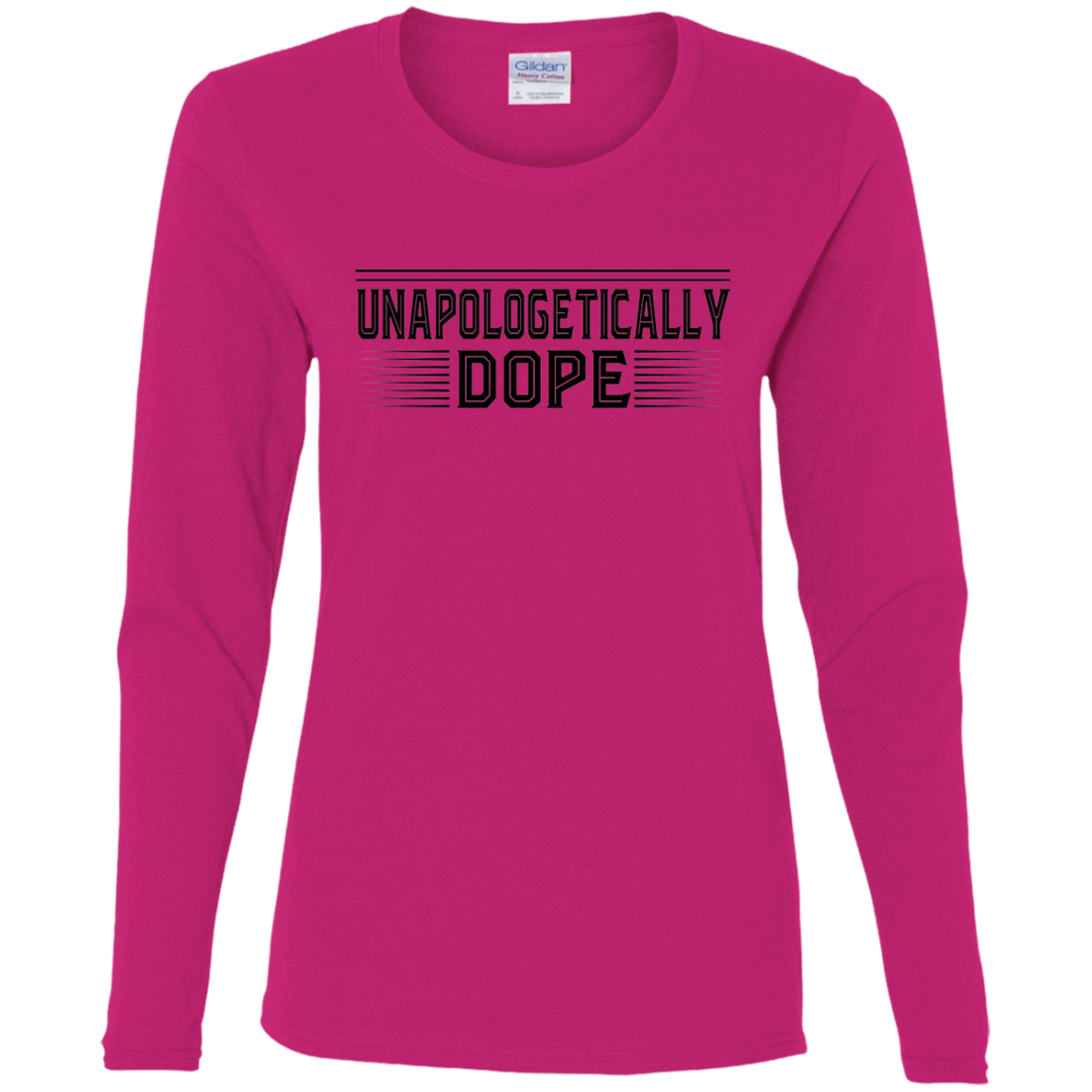 "UNAPOLOGETICALLY DOPE" Ladies' Cotton LS T-Shirt in black print