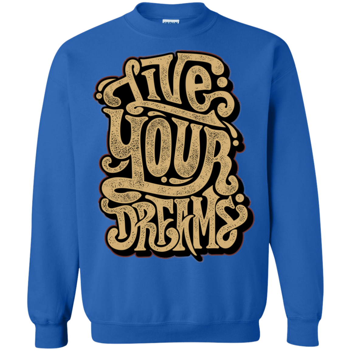 "LIVE YOUR DREAMS" Crewneck Pullover Sweatshirt  8 oz.