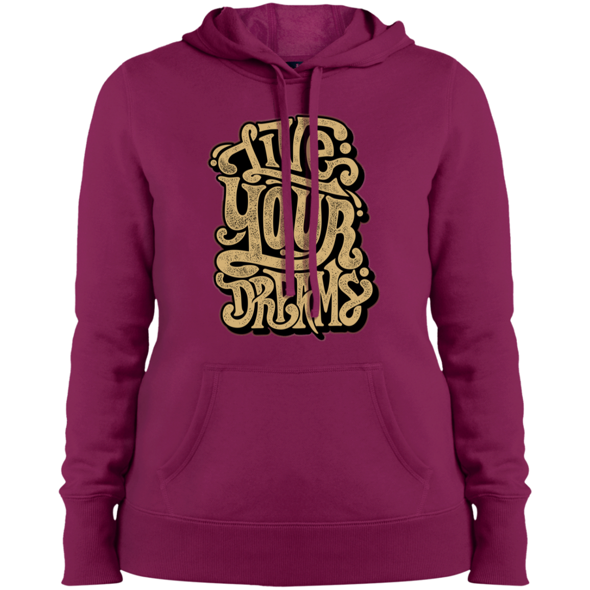 "LIVE YOUR DREAMS" Ladies' Pullover Hooded Sweatshirt