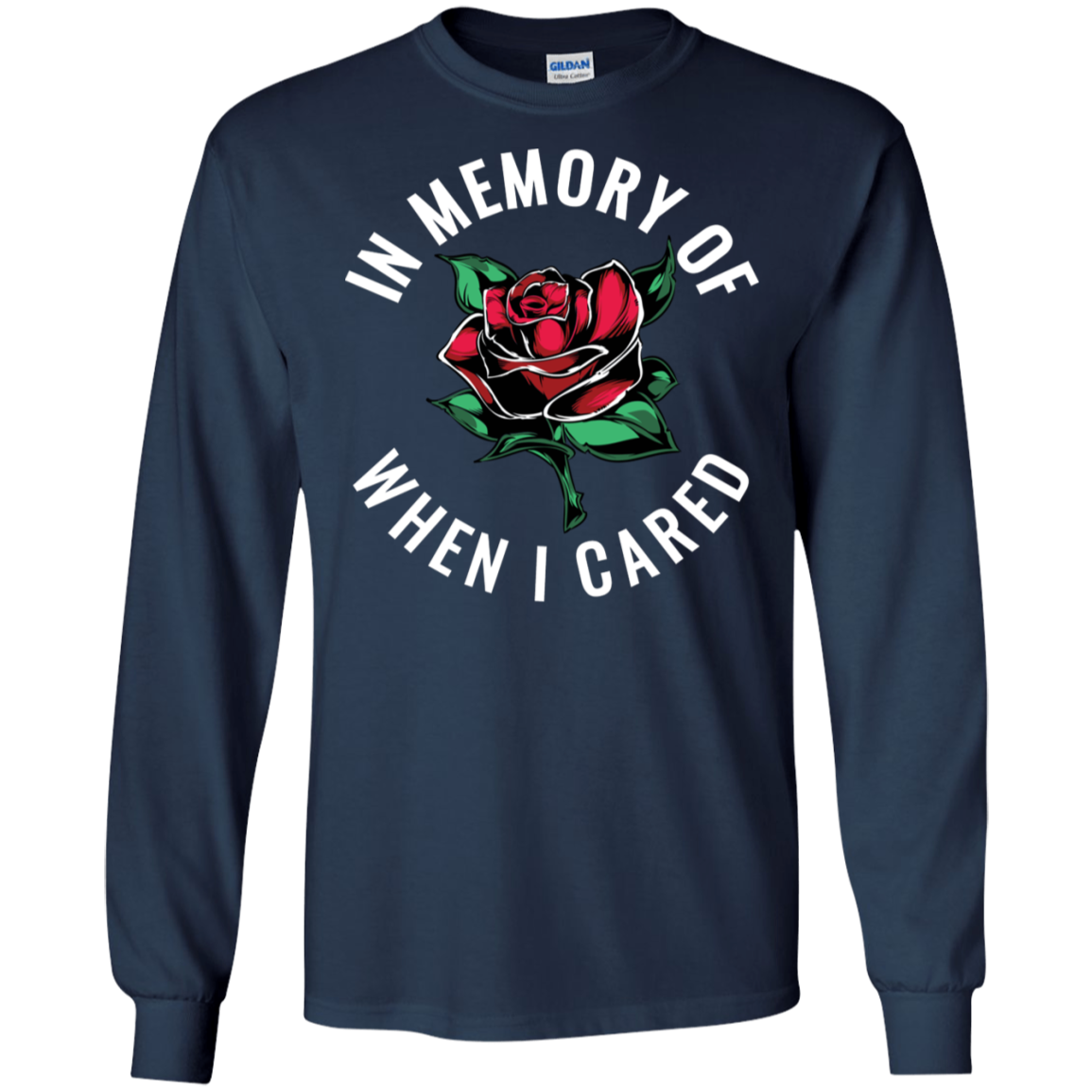 "WHEN I CARED" LS Ultra Cotton T-Shirt