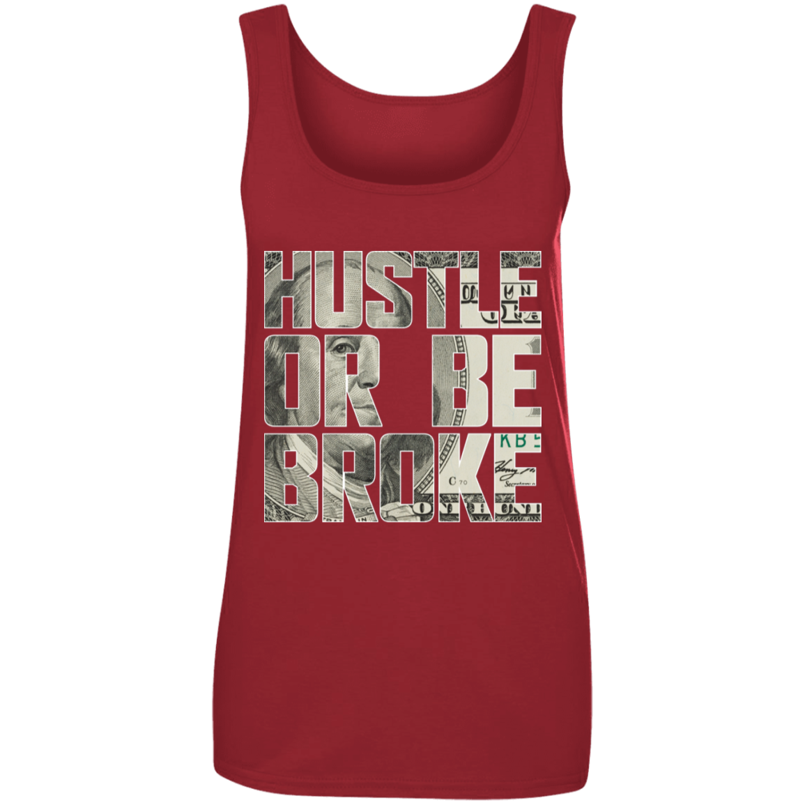 "HUSTLE OR BE BROKE" Ladies' 100% Ringspun Cotton Tank Top