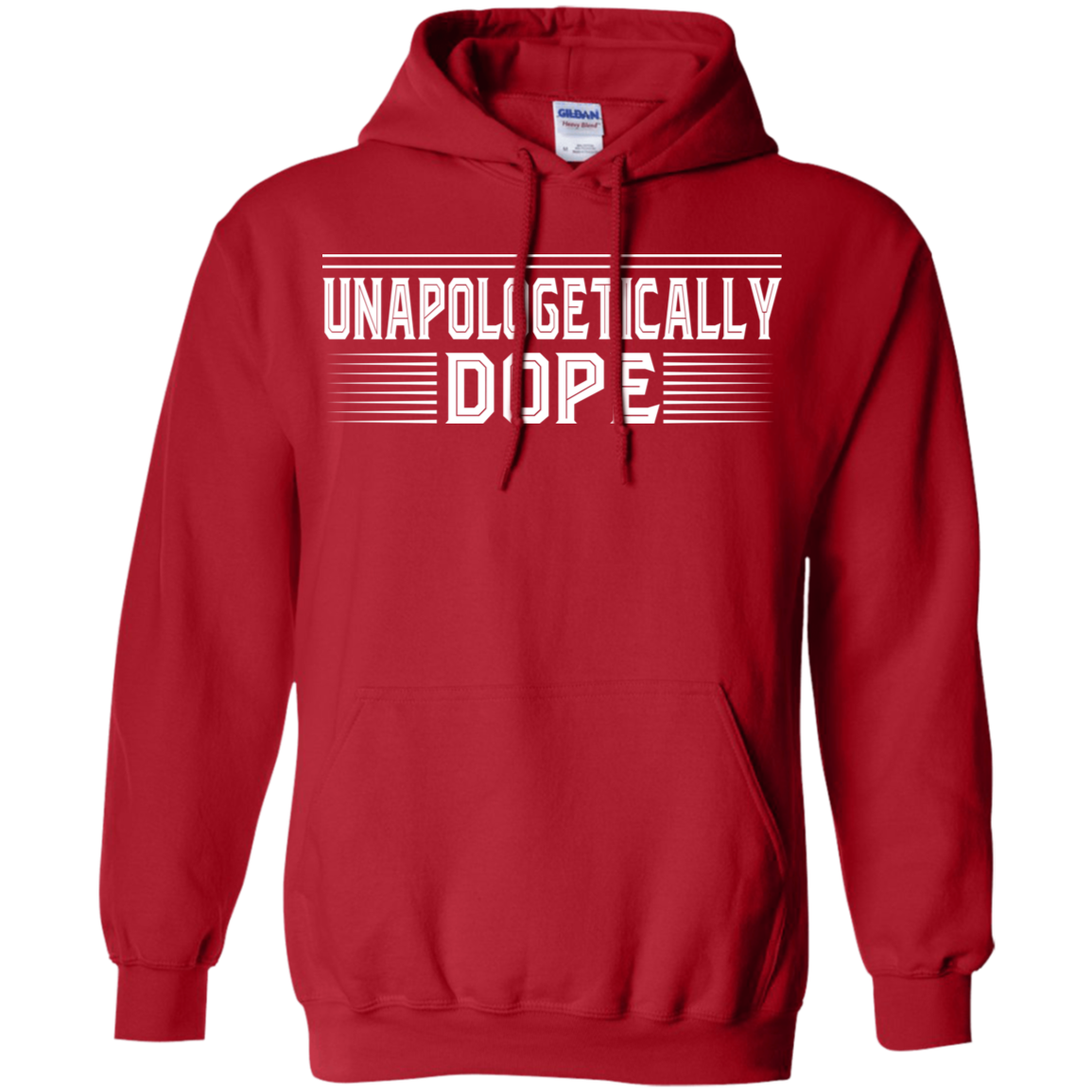 "UNAPOLOGETICALLY DOPE" Pullover Hoodie 8 oz. in white print