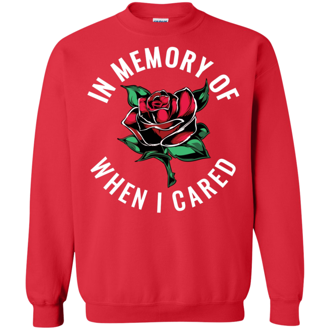 "WHEN I CARED" Crewneck Pullover Sweatshirt  8 oz.