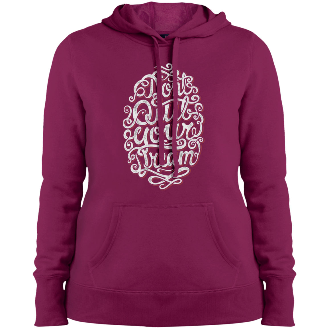 "DONT QUIT YOUR DREAM" Ladies' Pullover Hooded Sweatshirt