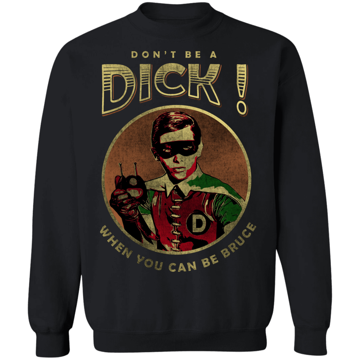 "DONT BE A" Crewneck Pullover Sweatshirt  8 oz.