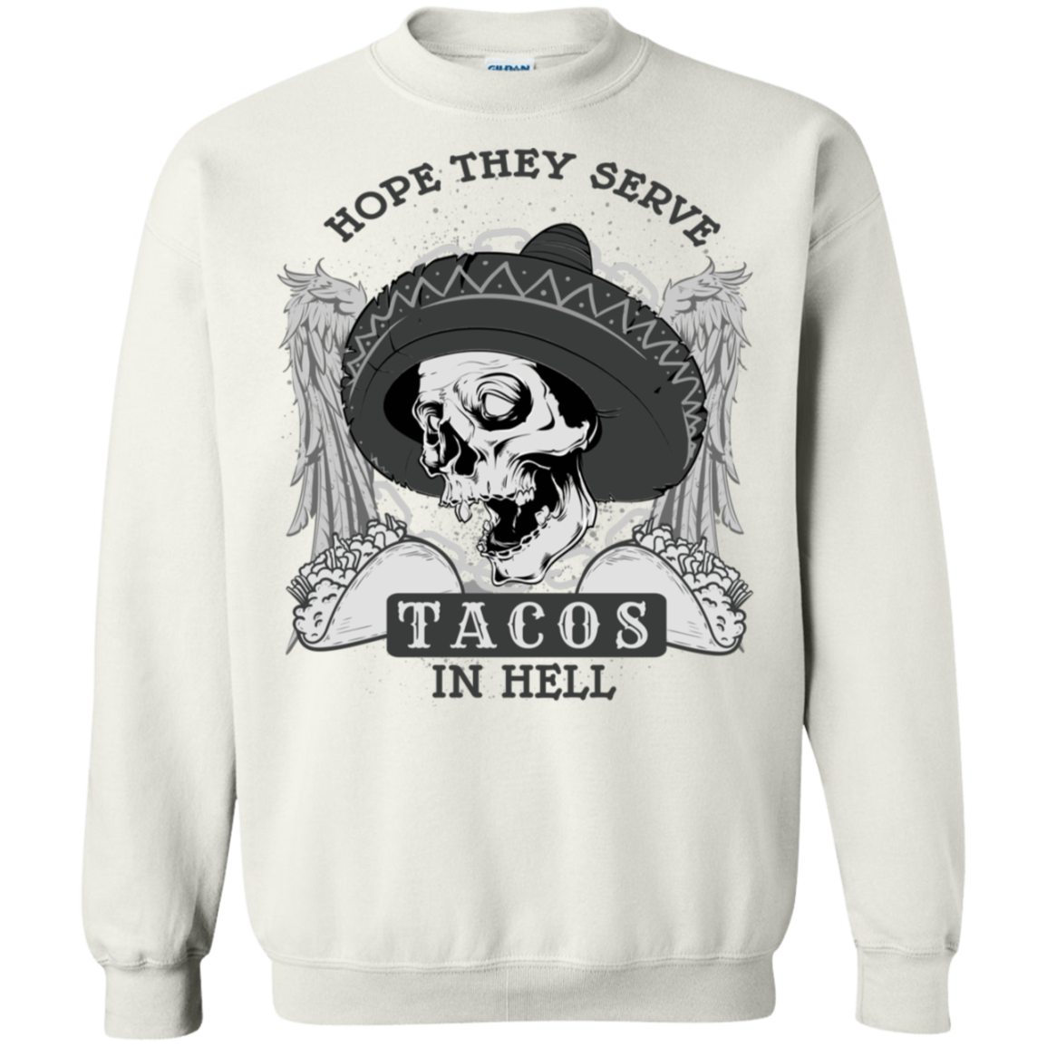 "TACOS IN HELL" Crewneck Pullover Sweatshirt  8 oz.