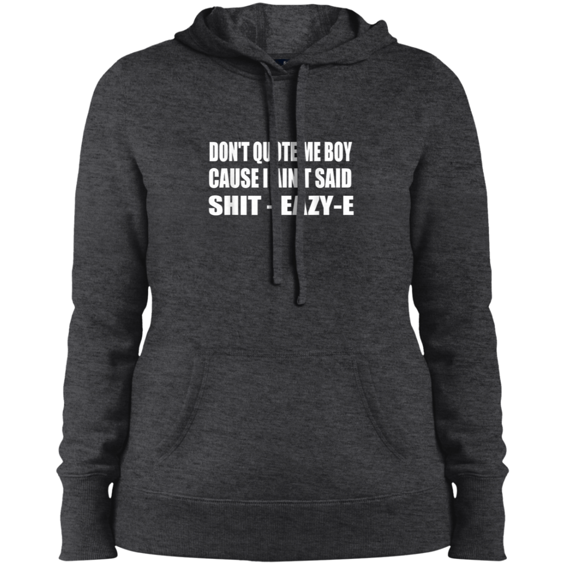 "DONT QUOTE ME BOY" Ladies' Pullover Hooded Sweatshirt