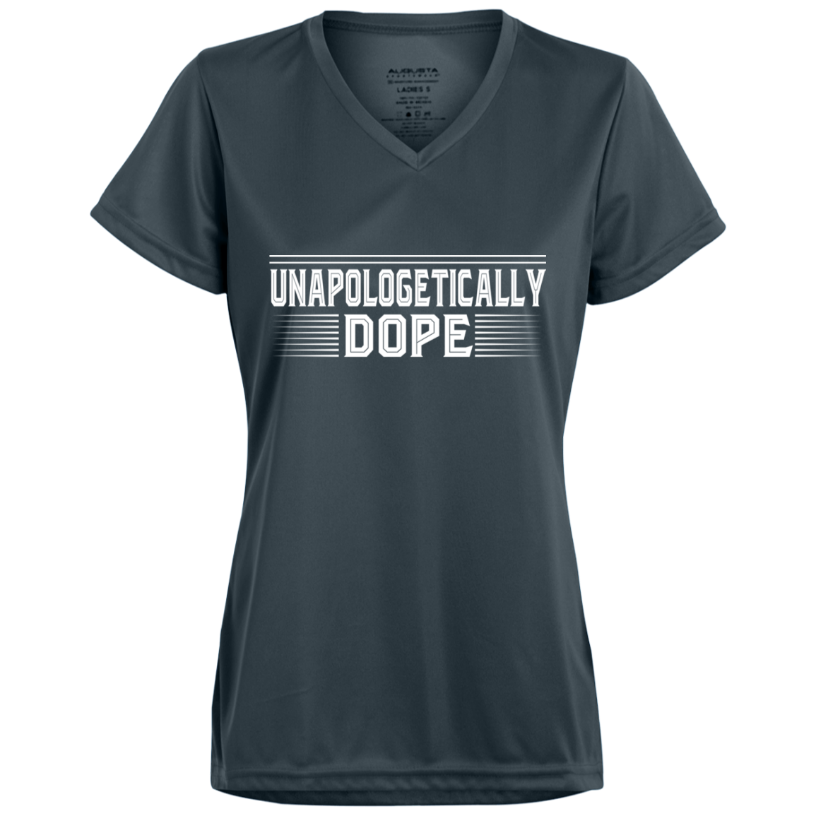 "UNAPOLOGETICALLY DOPE" Ladies' Wicking T-Shirt in white print