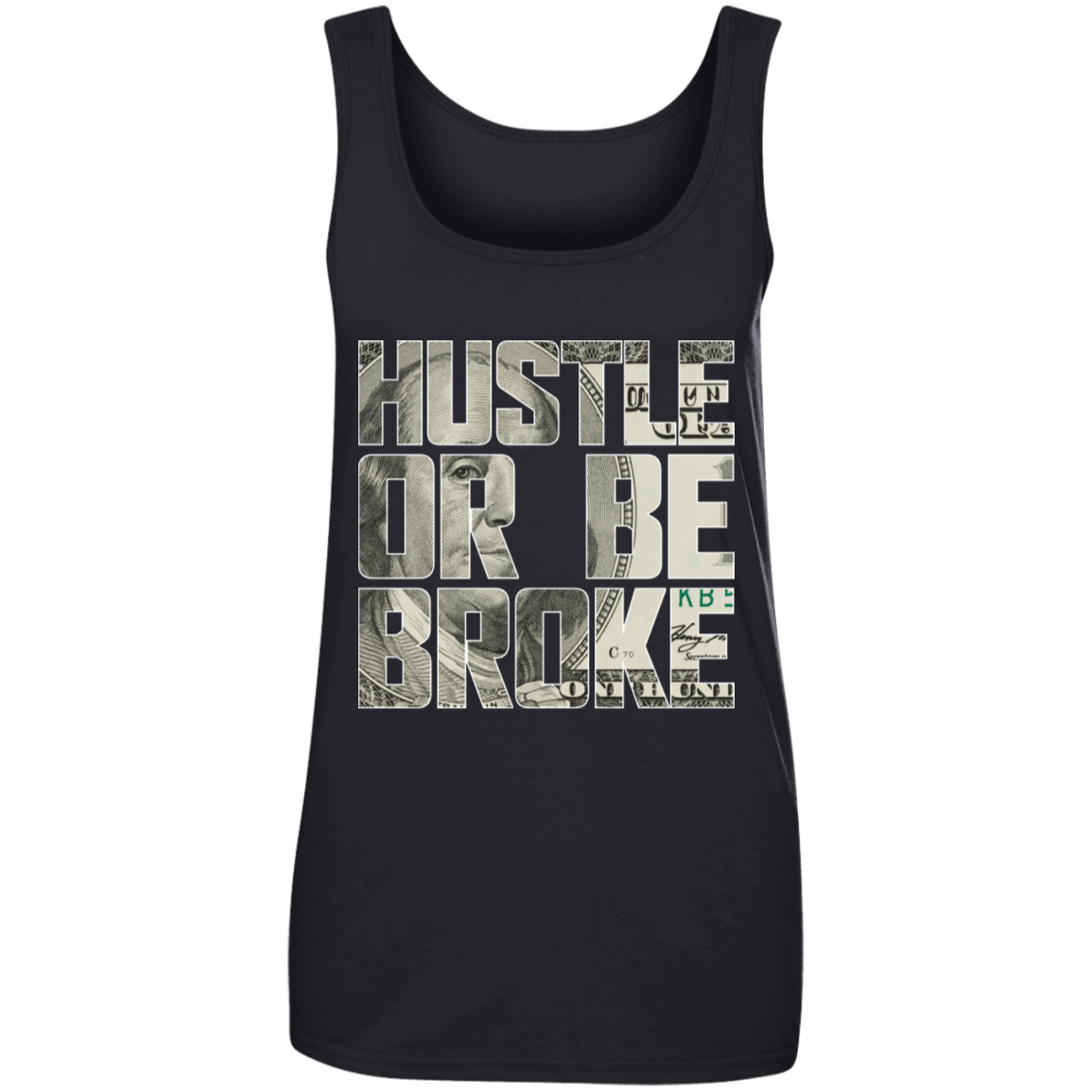 "HUSTLE OR BE BROKE" Ladies' 100% Ringspun Cotton Tank Top