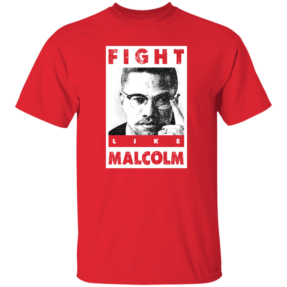 "LIKE MALCOLM" 5.3 oz. T-Shirt