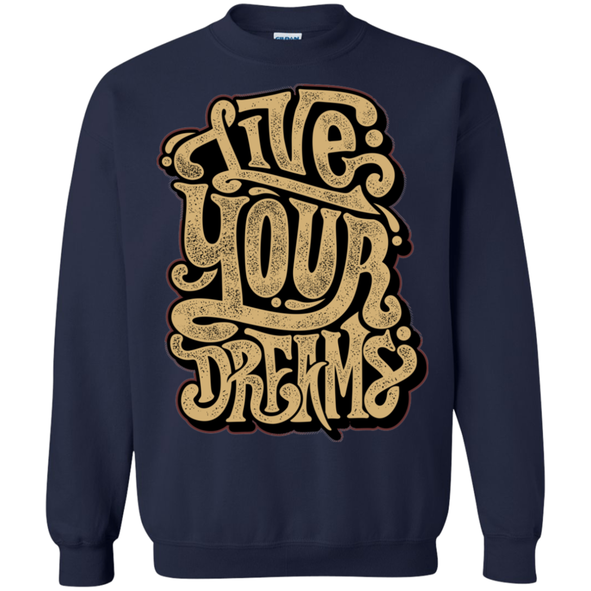 "LIVE YOUR DREAMS" Crewneck Pullover Sweatshirt  8 oz.