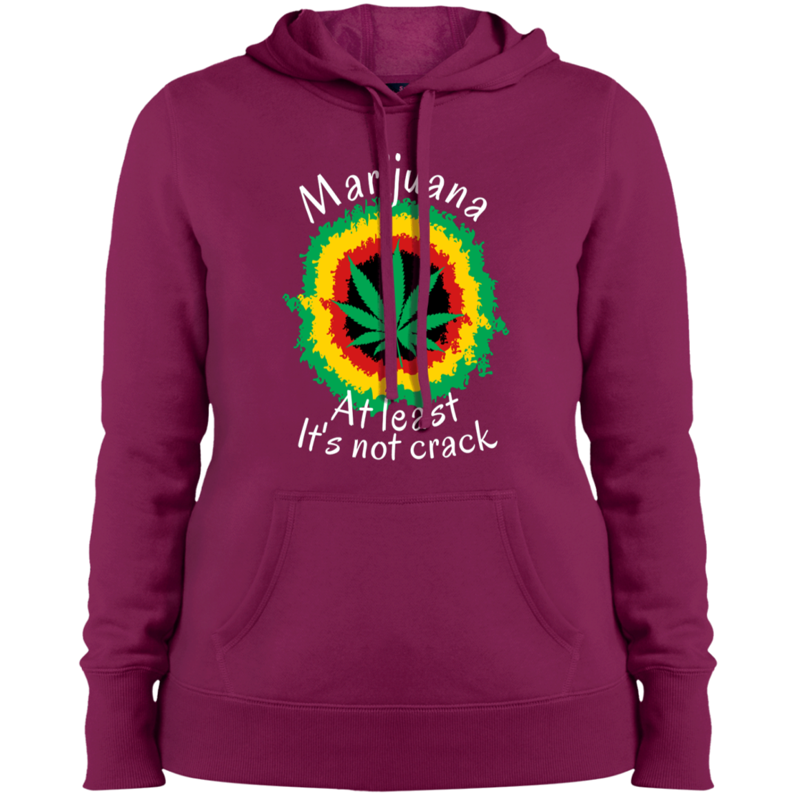 "AT LEAST ITS NOT CRACK" Ladies' Pullover Hooded Sweatshirt