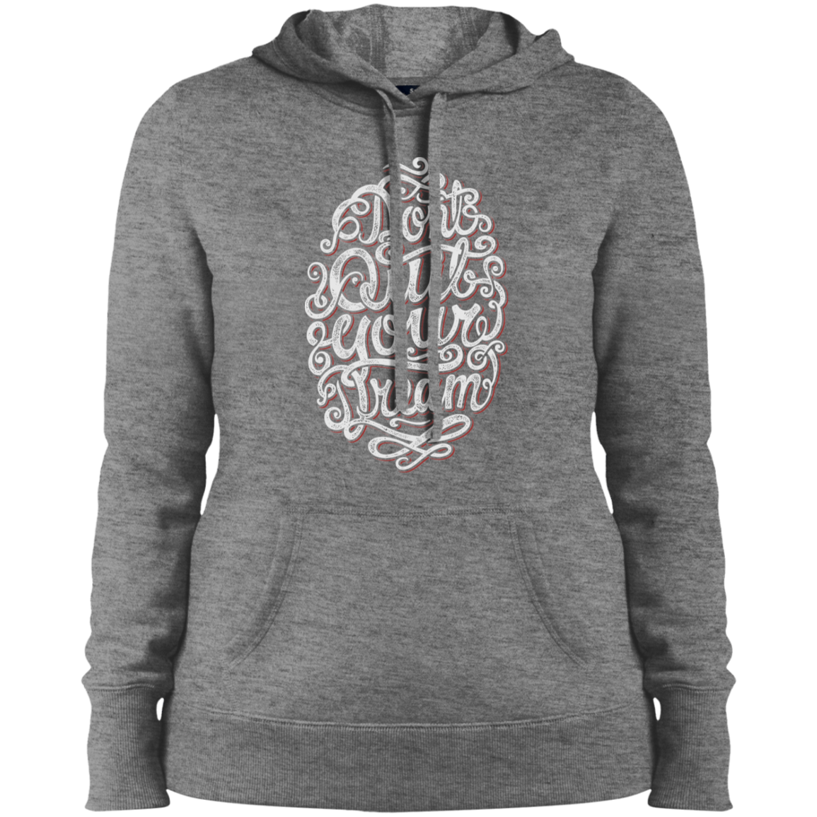 "DONT QUIT YOUR DREAM" Ladies' Pullover Hooded Sweatshirt