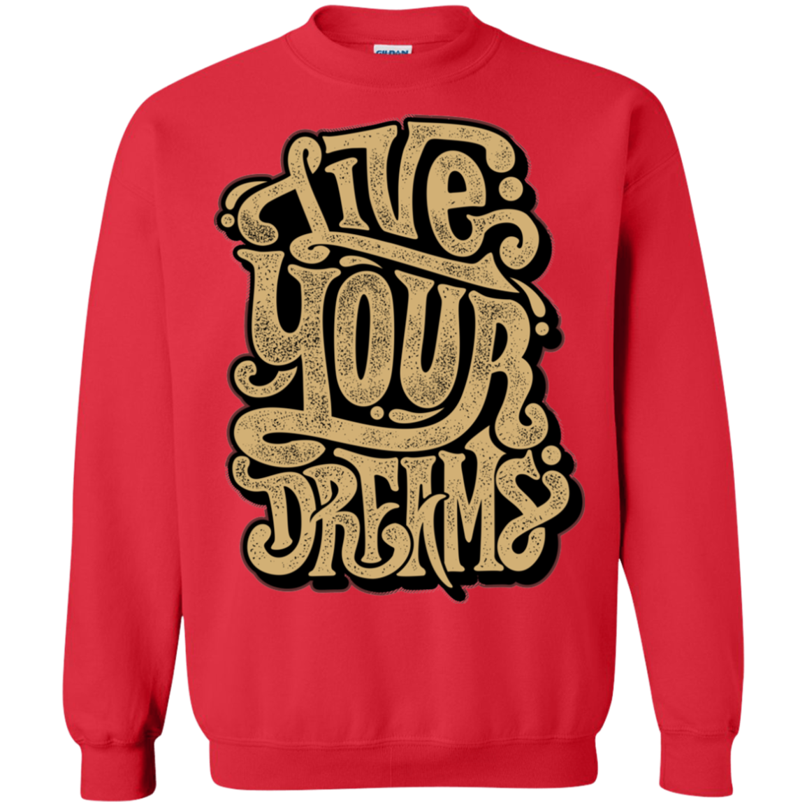 "LIVE YOUR DREAMS" Crewneck Pullover Sweatshirt  8 oz.