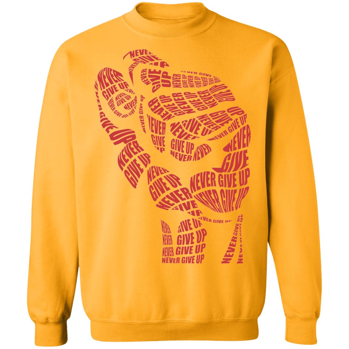 "NEVER GIVE UP" Crewneck Pullover Sweatshirt  8 oz.