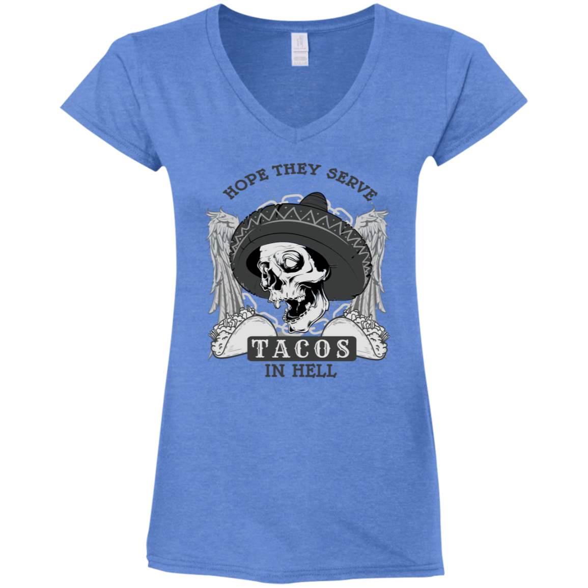 "TACOS IN HELL" Ladies' Fitted Softstyle 4.5 oz V-Neck T-Shirt