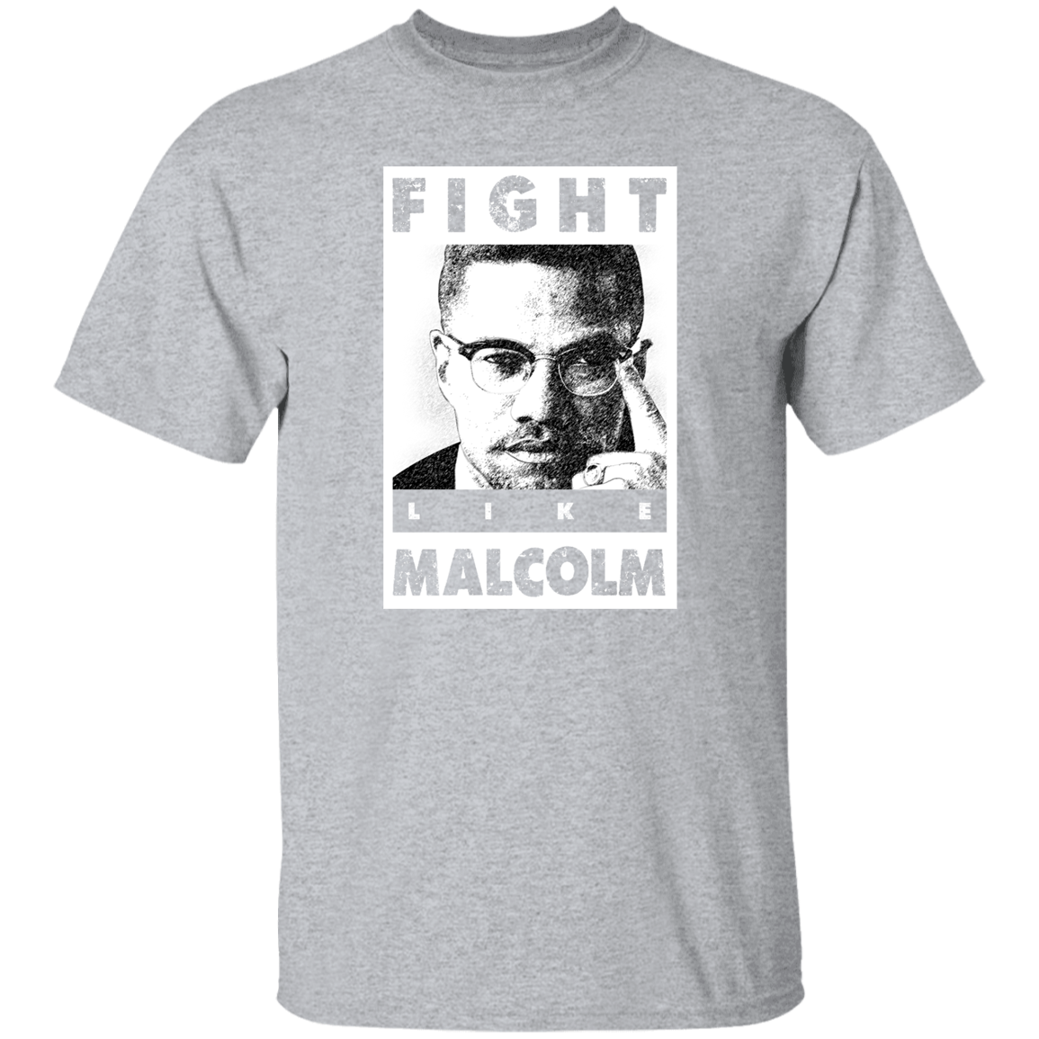 "LIKE MALCOLM" 5.3 oz. T-Shirt