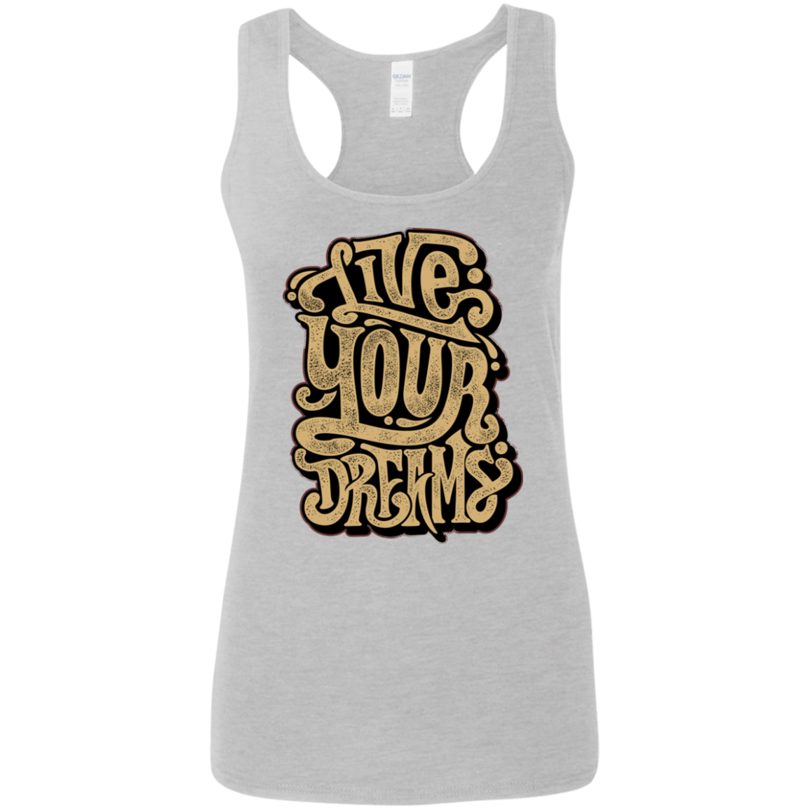 "LIVE YOUR DREAMS" Ladies' Softstyle Racerback Tank