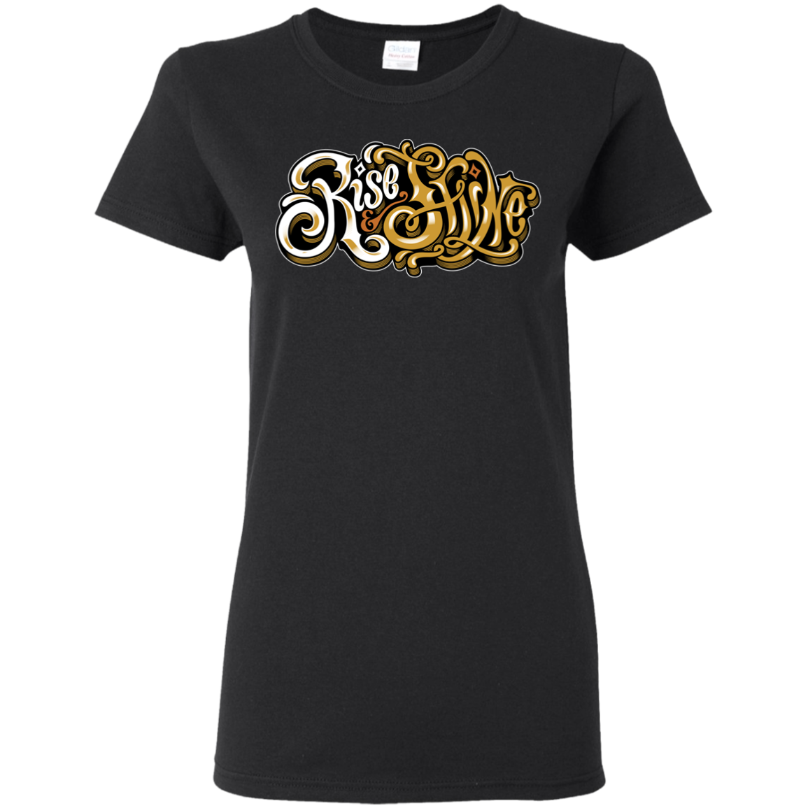 "RISE AND SHINE" Ladies' 5.3 oz. T-Shirt