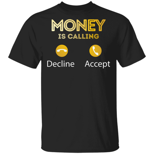 "MONEY IS CALLING" 5.3 oz. T-Shirt