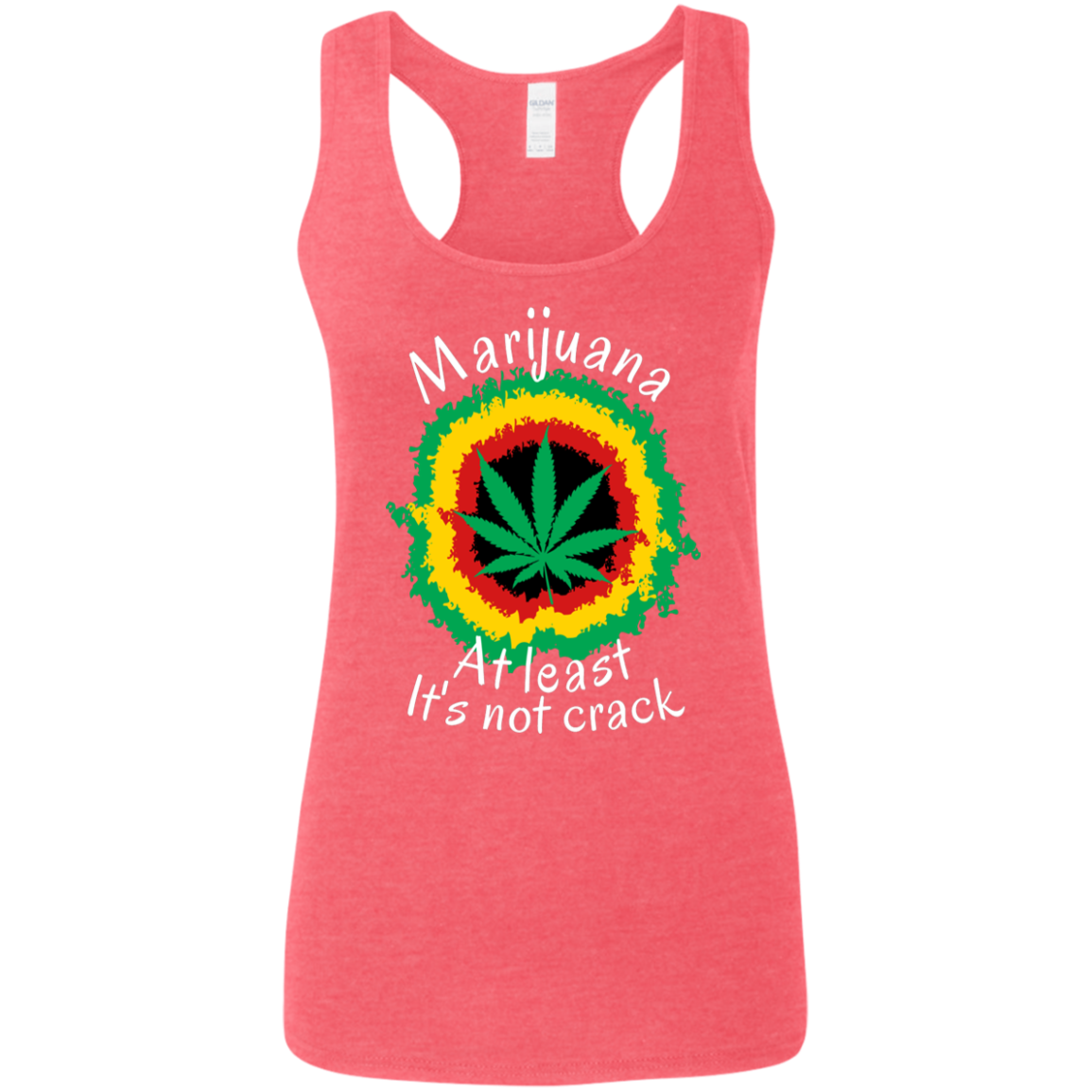 "AT LEAST ITS NOT CRACK" Ladies' Softstyle Racerback Tank