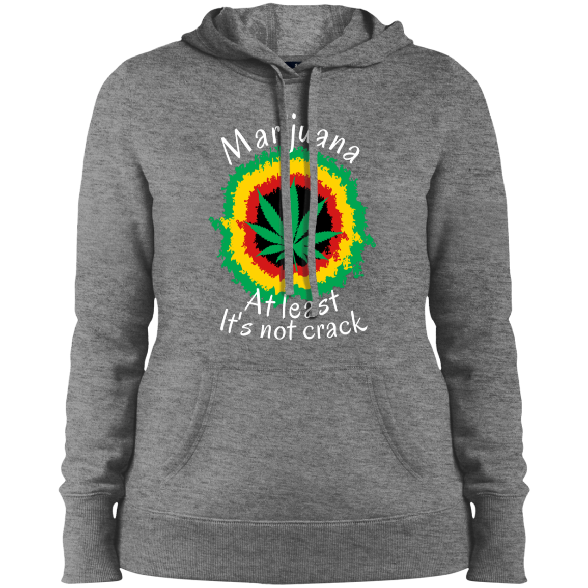 "AT LEAST ITS NOT CRACK" Ladies' Pullover Hooded Sweatshirt