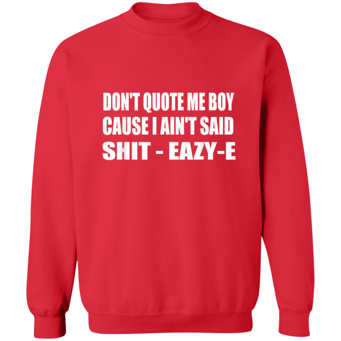 "DONT QUOTE ME BOY" Crewneck Pullover Sweatshirt