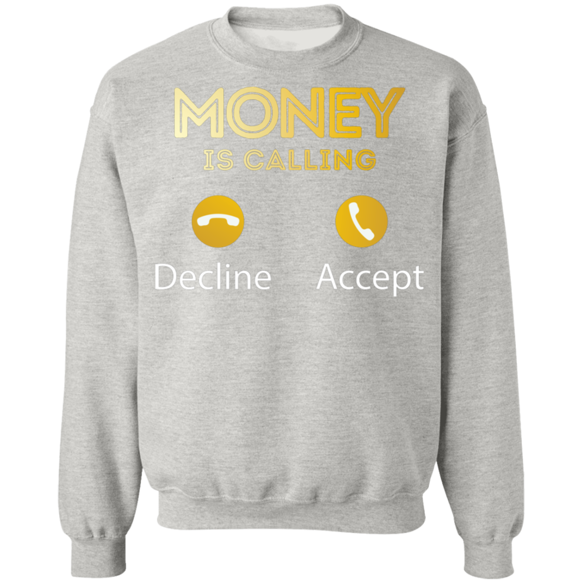 "MONEY IS CALLING" Crewneck Pullover Sweatshirt  8 oz.