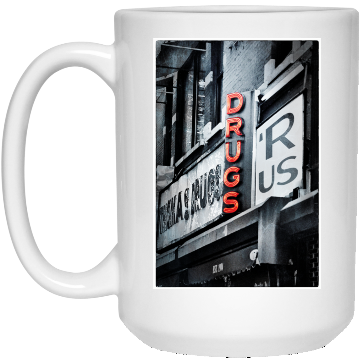 "DRUGS R US" 15 oz. White Mug