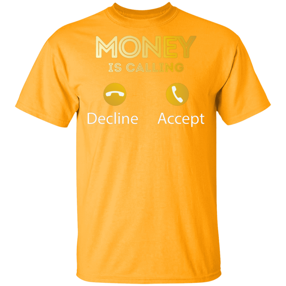 "MONEY IS CALLING" 5.3 oz. T-Shirt