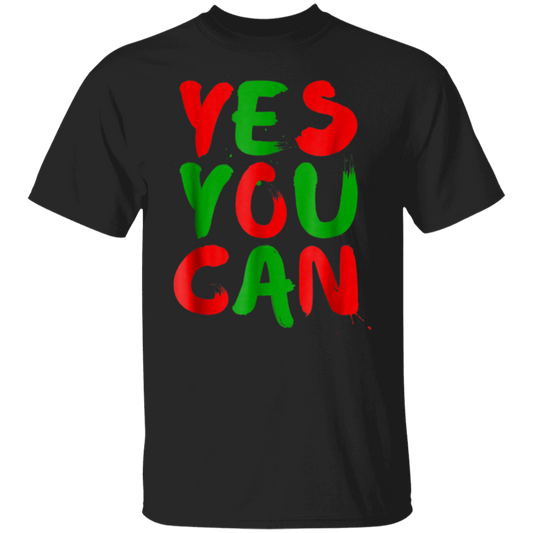 "YES YOU CAN" 5.3 oz. T-Shirt