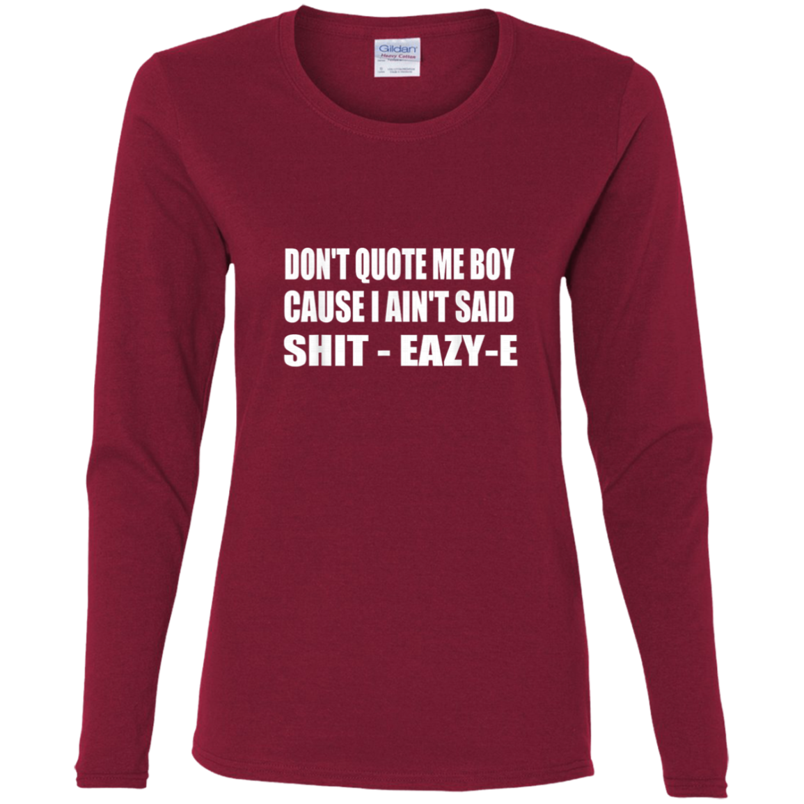 "DONT QUOTE ME BOY" Ladies' Cotton LS T-Shirt