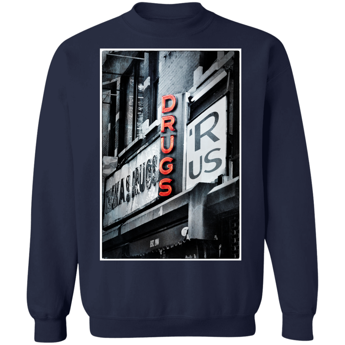 "DRUGS R US" Crewneck Pullover Sweatshirt  8 oz.