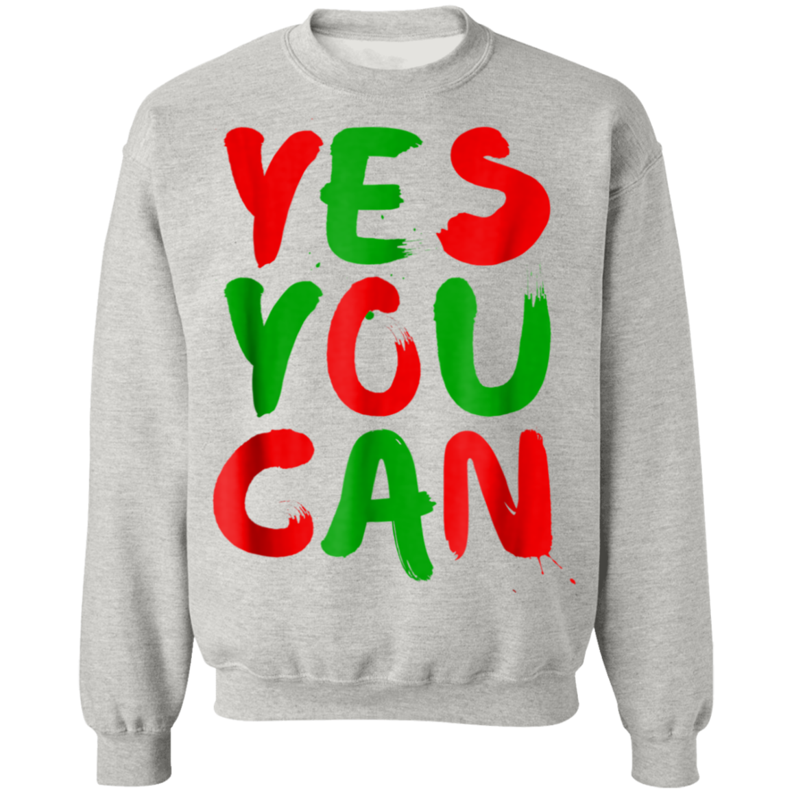 "YES YOU CAN" Crewneck Pullover Sweatshirt