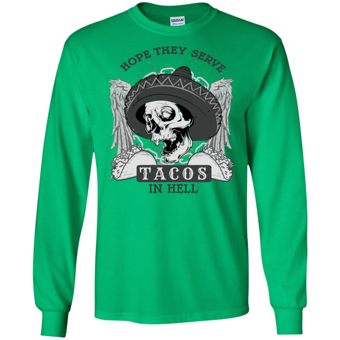 "TACOS IN HELL" LS Ultra Cotton T-Shirt