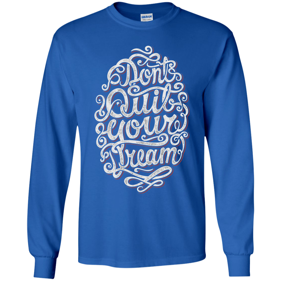 "DONT QUIT YOUR DREAM" Youth LS T-Shirt