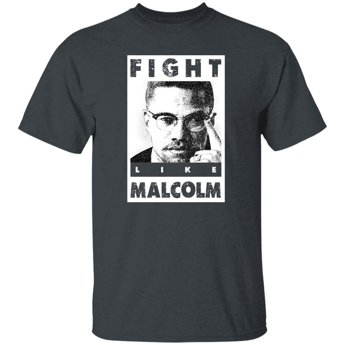 "LIKE MALCOLM" 5.3 oz. T-Shirt