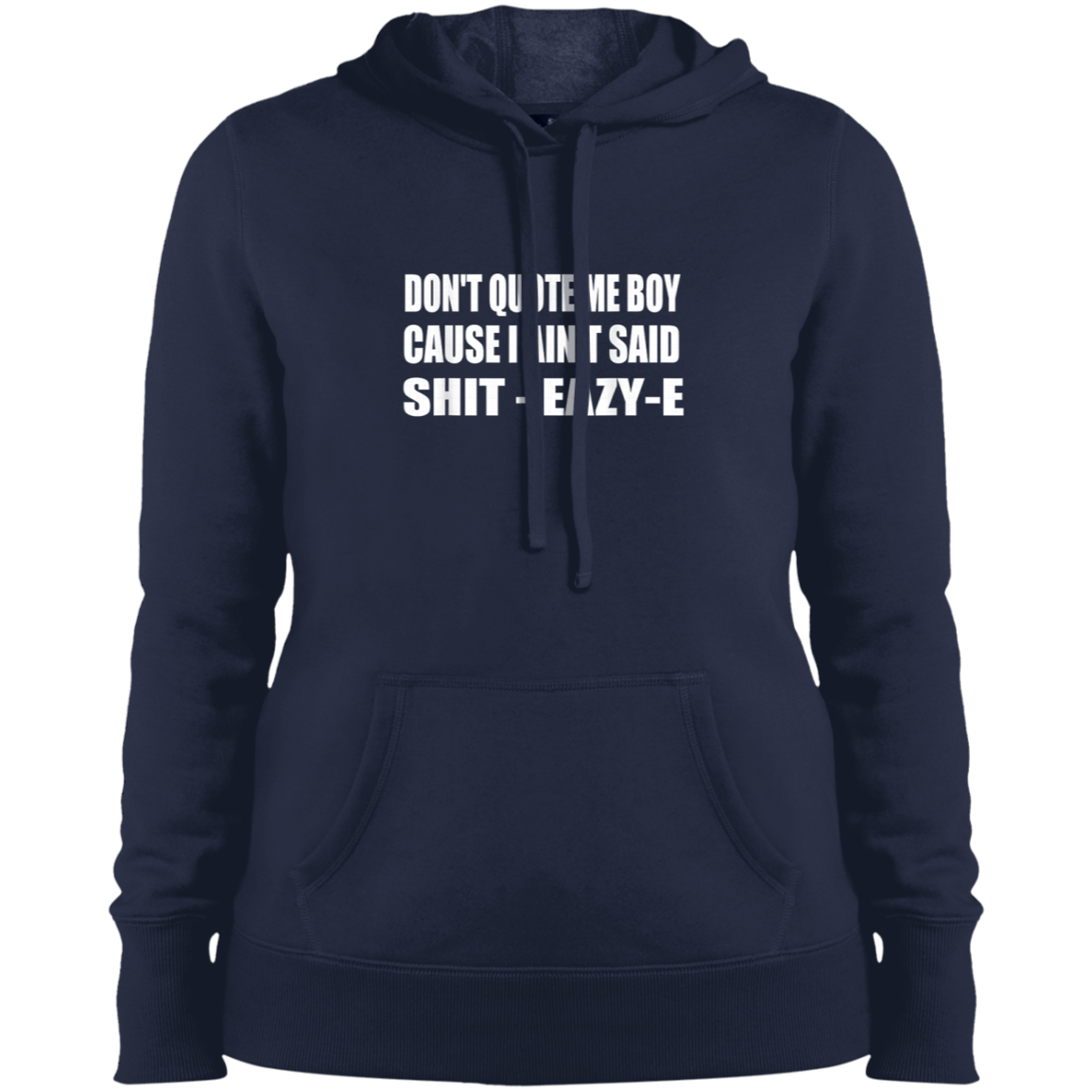 "DONT QUOTE ME BOY" Ladies' Pullover Hooded Sweatshirt