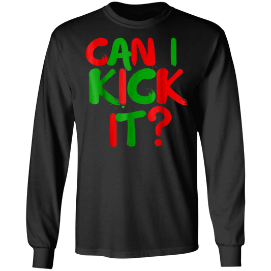 "CAN I KICK IT" LS Ultra Cotton T-Shirt