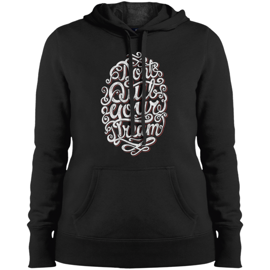 "DONT QUIT YOUR DREAM" Ladies' Pullover Hooded Sweatshirt