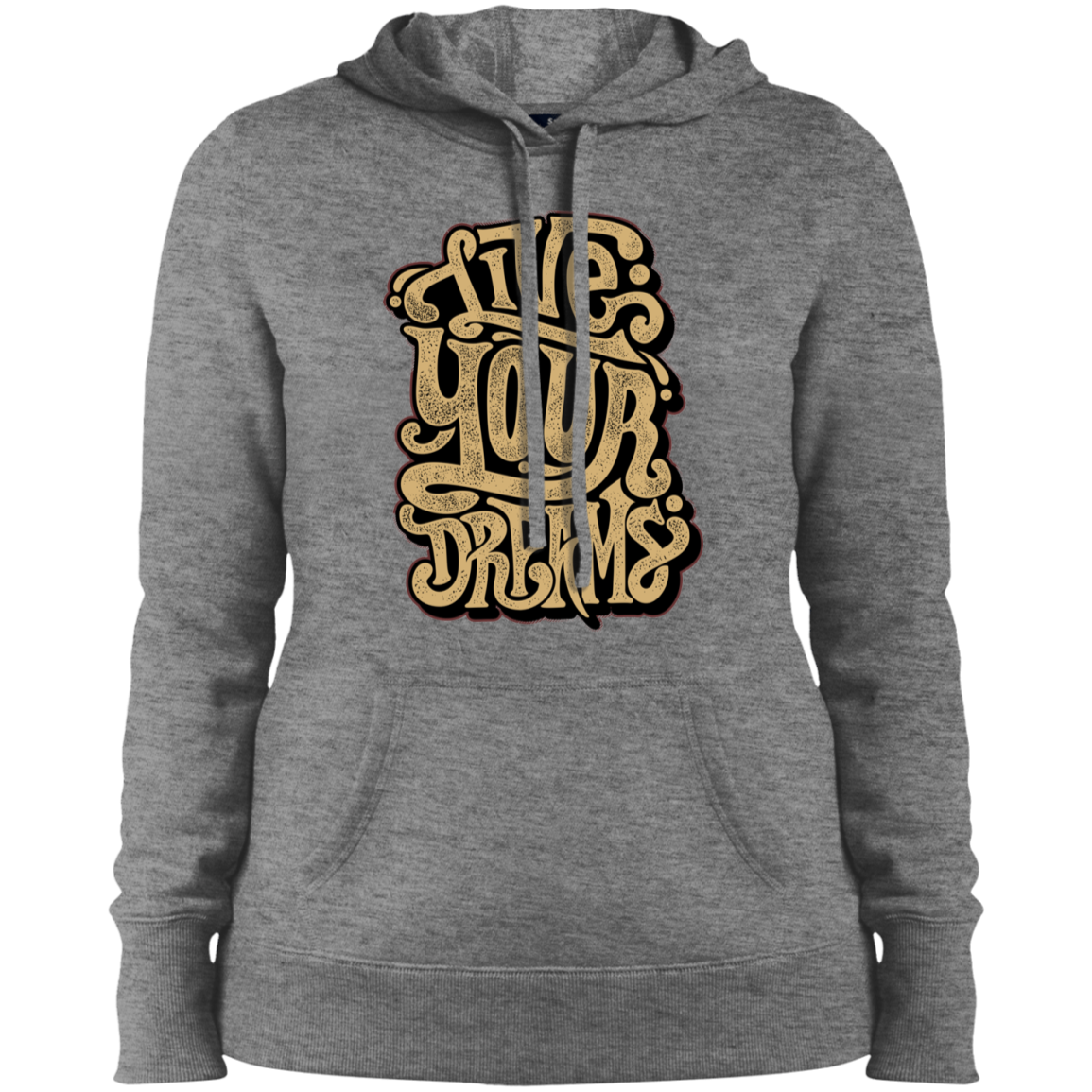 "LIVE YOUR DREAMS" Ladies' Pullover Hooded Sweatshirt