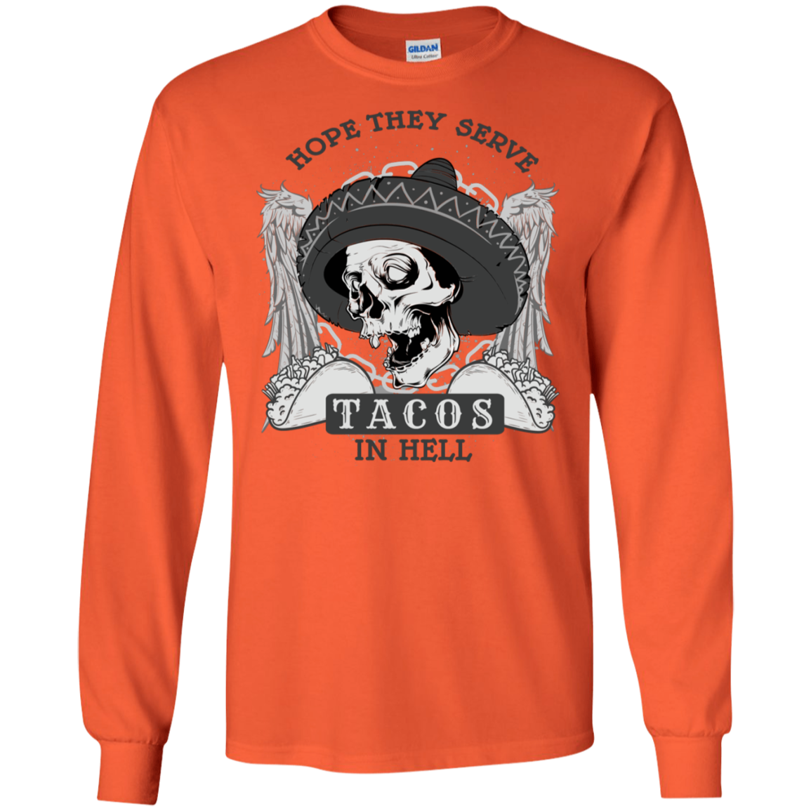 "TACOS IN HELL" LS Ultra Cotton T-Shirt